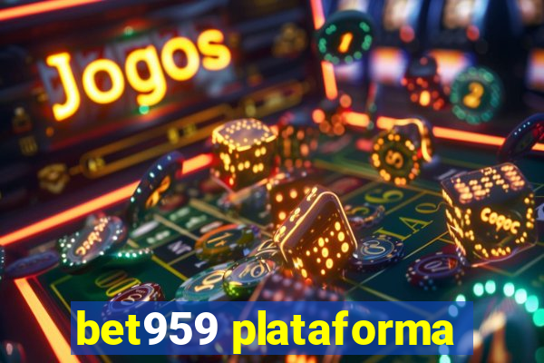 bet959 plataforma